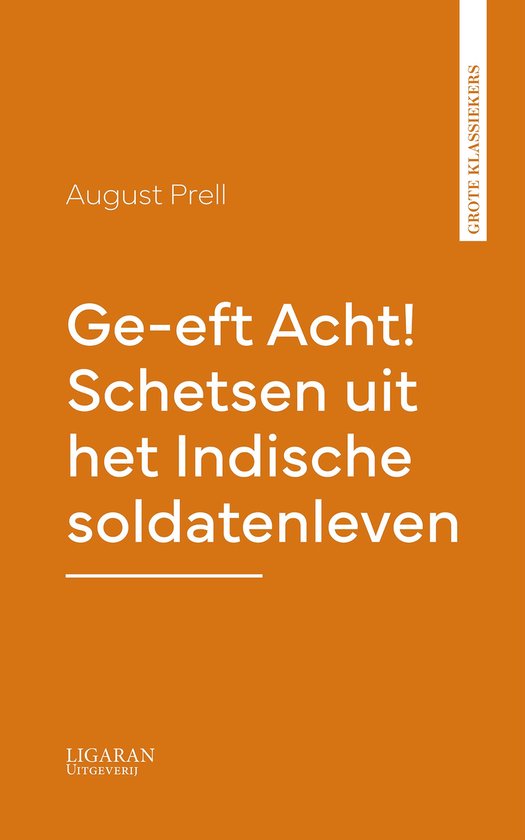 Ge-eft Acht! Schetsen uit het Indische soldatenleven - cover