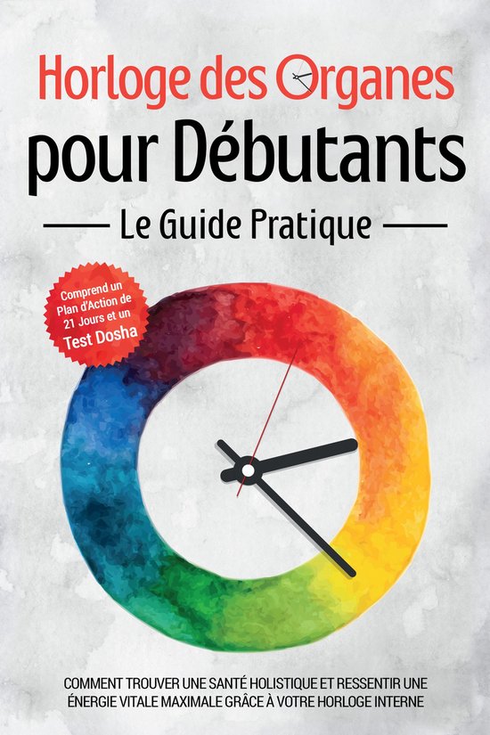 Horloge des Organes pour Débutants - Le Guide Pratique : Co ... - cover