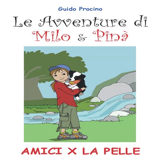 Le Avventure di Milo & Pinà. Amici per la pelle - cover