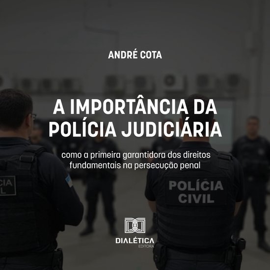 A importância da Polícia Judiciária como a primeira garan ... - cover