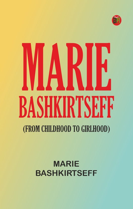 Marie Bashkirtseff (From Childhood to Girlhood) - cover