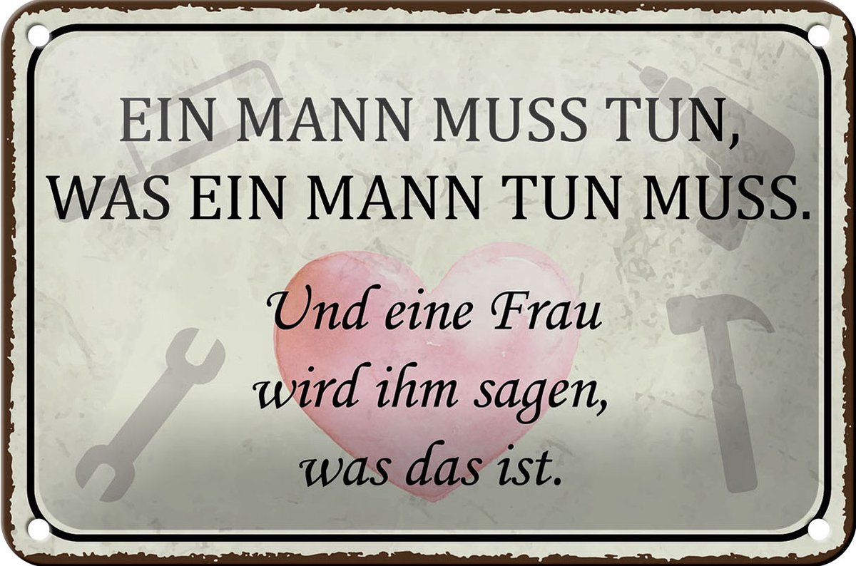 Blechschild Spruch 18x12cm Mann muss tun Frau wird sagen