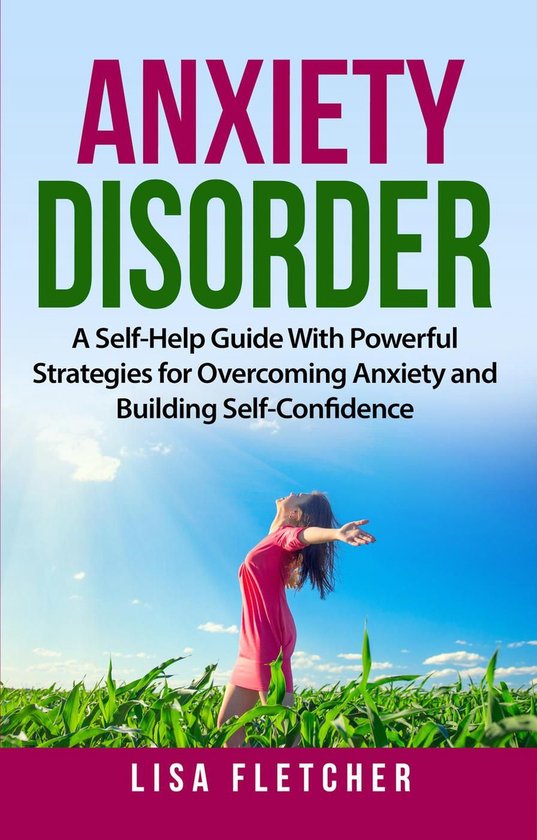 Anxiety Disorder: A Self-Help Guide With Powerful Strategies ... - cover