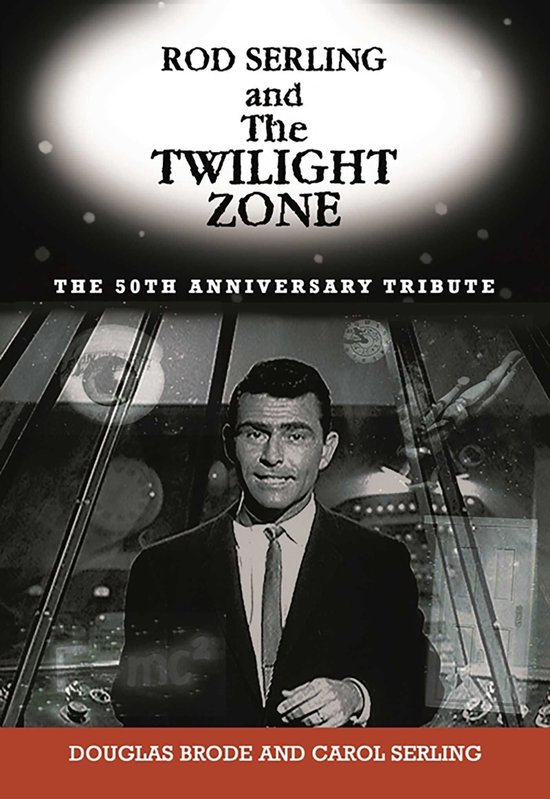Rod Serling and The Twilight Zone: The 50th Anniversary Trib ... - cover