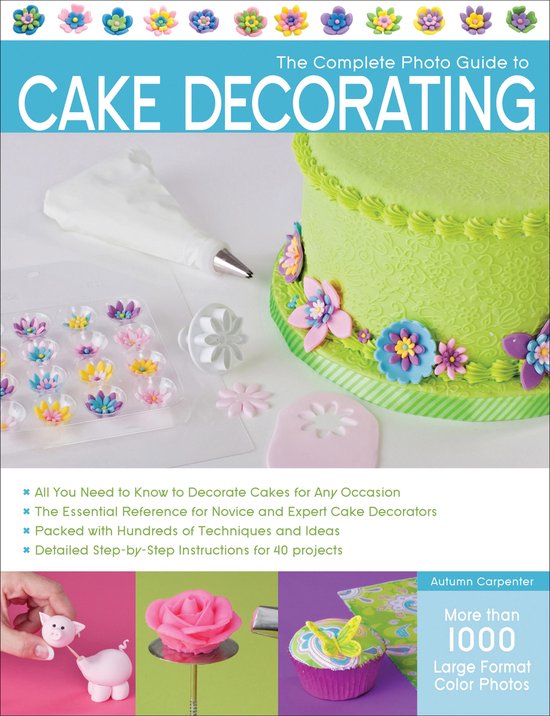 The Complete Photo Guide to Cake Decorating - cover
