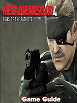 Metal Gear Solid 4 Guns of the Patriots Guide & Walkthrough