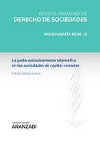 Monografía Revista Der. Sociedades - La junta exclusivamente telemática en las sociedades de capital cerradas
