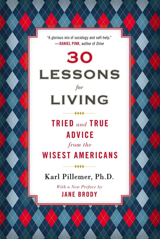 Karl Pillemer - 30 Lessons for Living