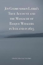 Jon Gudmundsson Laerdi's True Account and the Massacre of Basque Whalers in Iceland in 1615