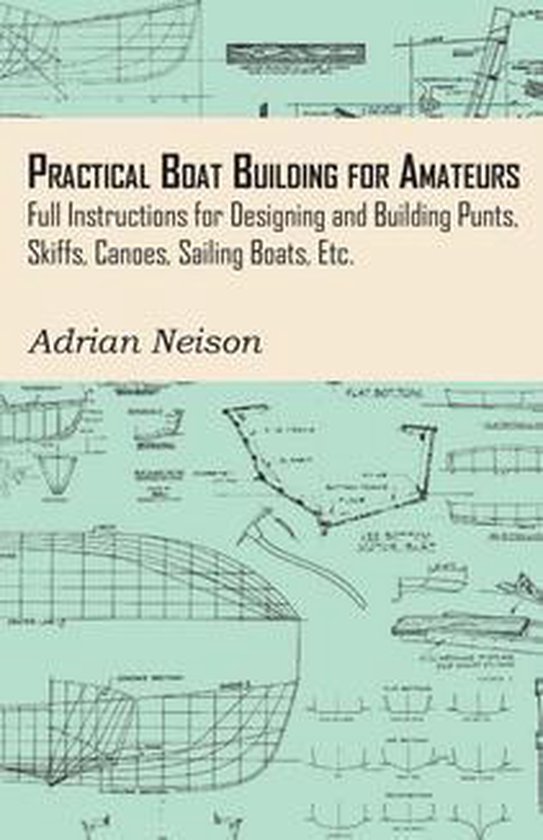 Practical Boat Building for Amateurs: Full Instructions for  ... - cover