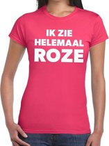 Ik zie helemaal roze tekst t-shirt dames - fun tekst shirt roze voor dames -  gaypride XS