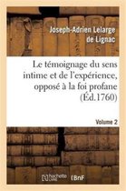 Religion-Le T�moignage Du Sens Intime Et de l'Exp�rience, Oppos� � La Foi Profane. Volume 2