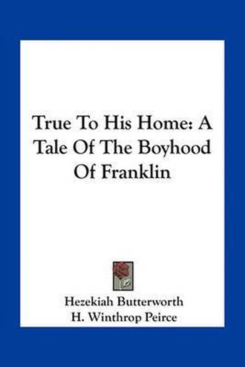 True To His Home van Hezekiah Butterworth
