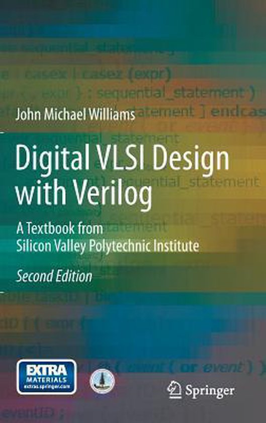 Digital VLSI Design with Verilog A Textbook from Silicon Valley Polytechnic Institute...