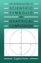 An Introduction to Scientific, Symbolic, and Graphical Computation