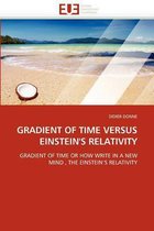 GRADIENT OF TIME VERSUS EINSTEIN'S RELATIVITY