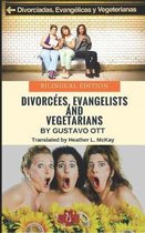 Divorc es, Evangelists and Vegetarians