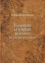 Essentials of English grammar for the use of schools