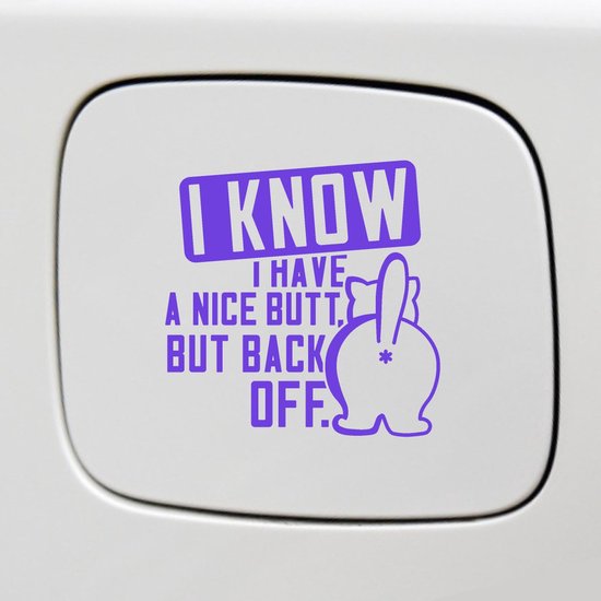 Bumpersticker - I Know I Have A Nice Butt - 14x14 - Paars
