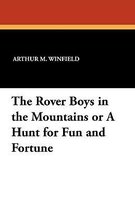 The Rover Boys in the Mountains or a Hunt for Fun and Fortune