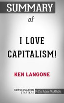 Conversation Starters - Summary of I Love Capitalism!: An American Story