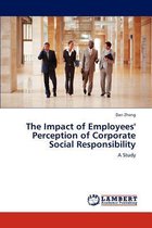 The Impact of Employees' Perception of Corporate Social Responsibility
