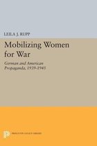 Mobilizing Women for War - German and American Propaganda, 1939-1945