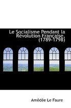 Le Socialisme Pendant La Revolution Francaise 1789-1798