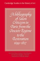 A Cambridge Studies in the History of Art A Bibliography of Salon Criticism in Paris from the Ancien Regime to the Restoration, 1699-1827