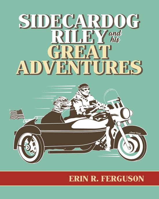 Sidecardog Riley and His Great Adventures