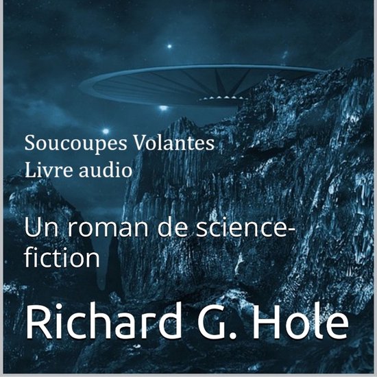 Soucoupes Volantes. Un roman de science-fiction