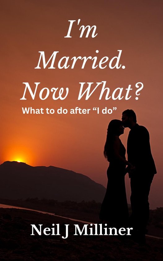 I'm Married. Now What?: What To Do After "I Do!" - cover