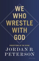 We Who Wrestle With God