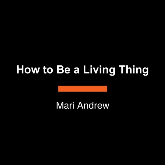 How to Be a Living Thing - cover