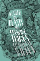 Weather and Beasts and Growing Things