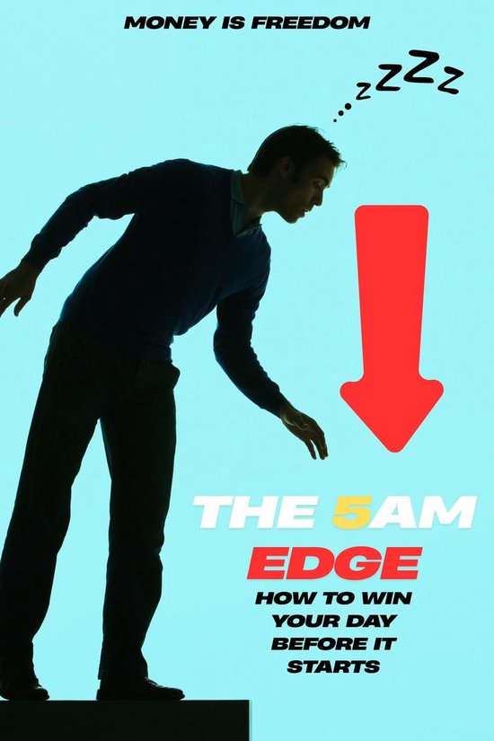 The 5 AM Edge: How to Win Your Day Before It Starts