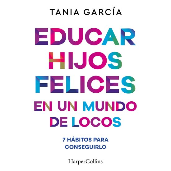 Educar hijos felices en un mundo de locos - cover