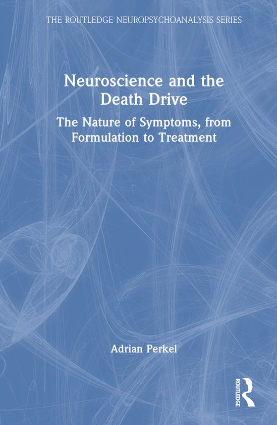 The Routledge Neuropsychoanalysis Series- Neuroscience and t ... - cover