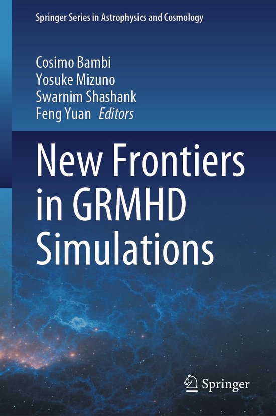 Physics and Astronomy (R0) - New Frontiers in GRMHD Simulati ... - cover