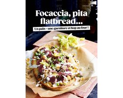 Focaccia, Pita, Flatbread : Un pain, une garniture et hop au four !