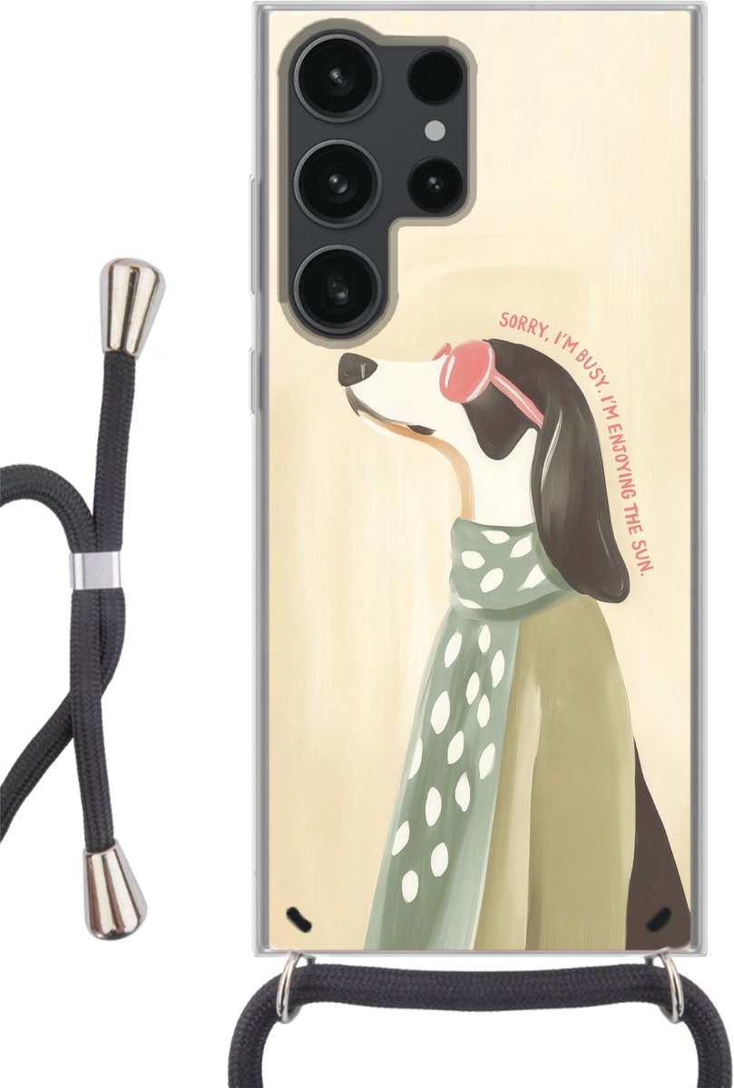 Telefoonhoesje Geschikt voor Samsung Galaxy S23 Ultra - Quote - Hond - Zonnebril - Siliconen - Crossbody - Backcover met Koord - Telefoonhoesje met koord - Hoesje met touw Telefoonhoesje
