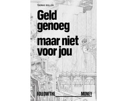 Geld genoeg, maar niet voor jou