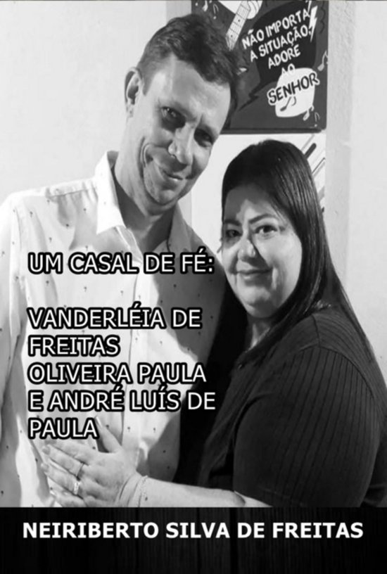 Um Casal De Fe: Vanderléia De Freitas Oliveira Paula E Andr ... - cover