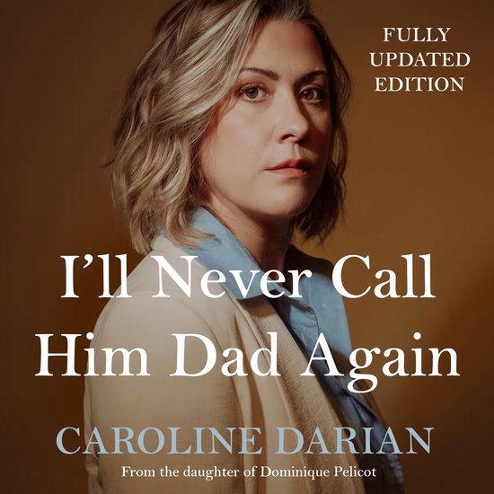 I'll Never Call Him Dad Again: By the daughter of Dominique  ... - cover