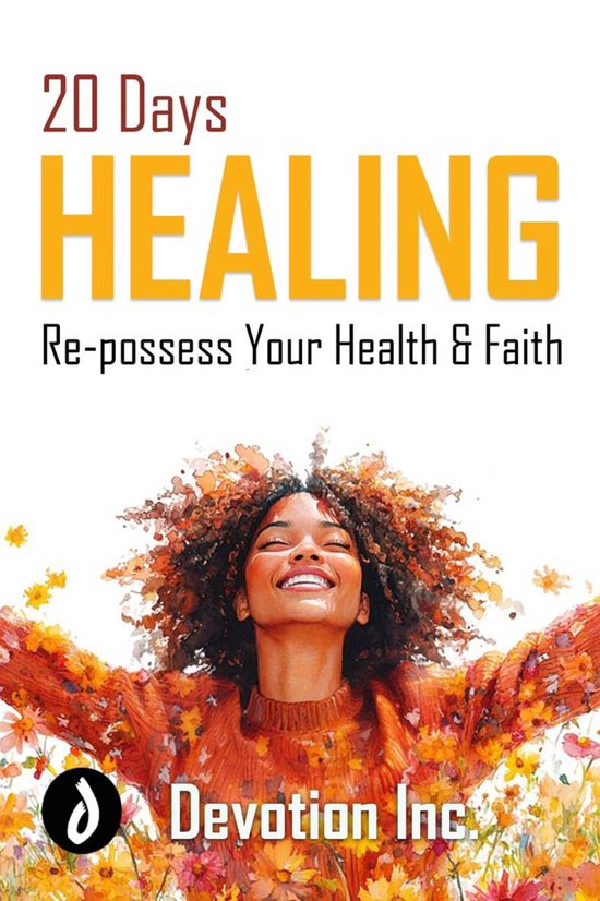 20 Days Healing: Re-possess Your Health and Faith - cover