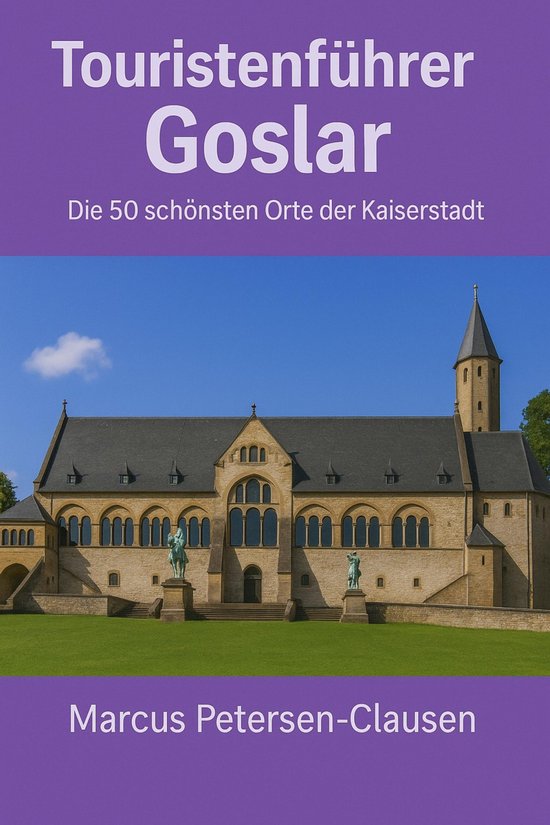 Touristenführer Goslar – Die 50 schönsten Orte der Kaise ... - cover