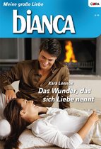 Bianca 1723 - Das Wunder, das sich Liebe nennt