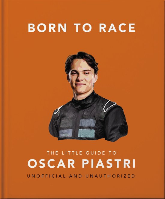 Born to Race: The Little Guide to Oscar Piastri - cover