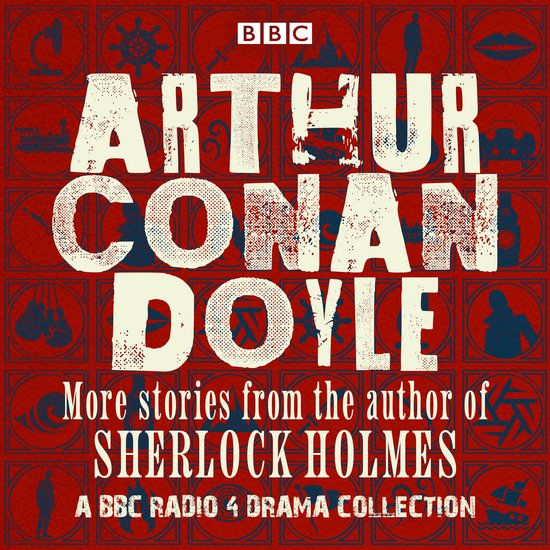Arthur Conan Doyle: A BBC Radio Drama Collection - cover