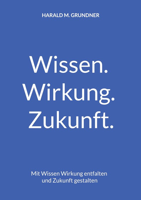 Wissen. Wirkung. Zukunft. - cover